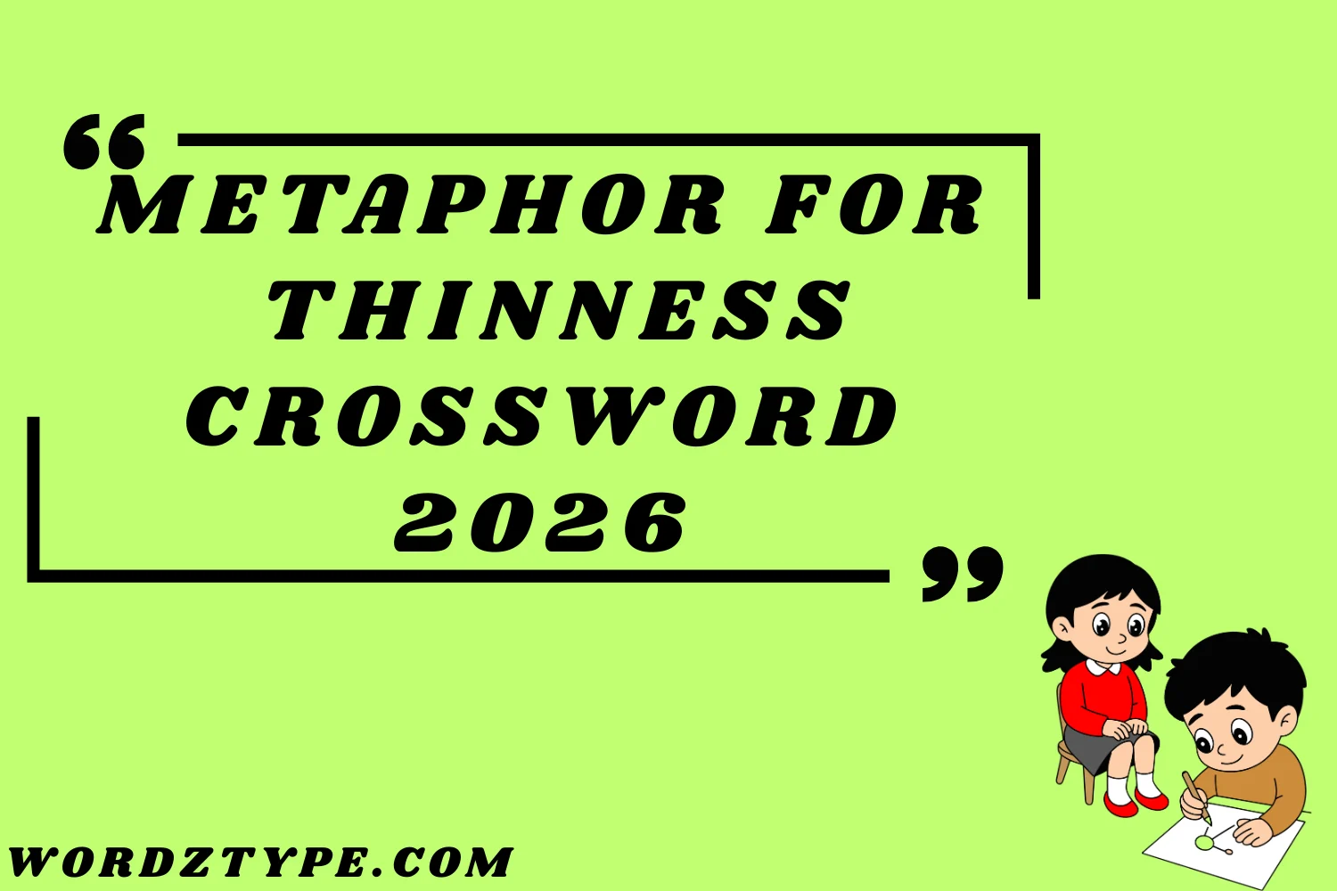 Metaphor for Thinness Crossword