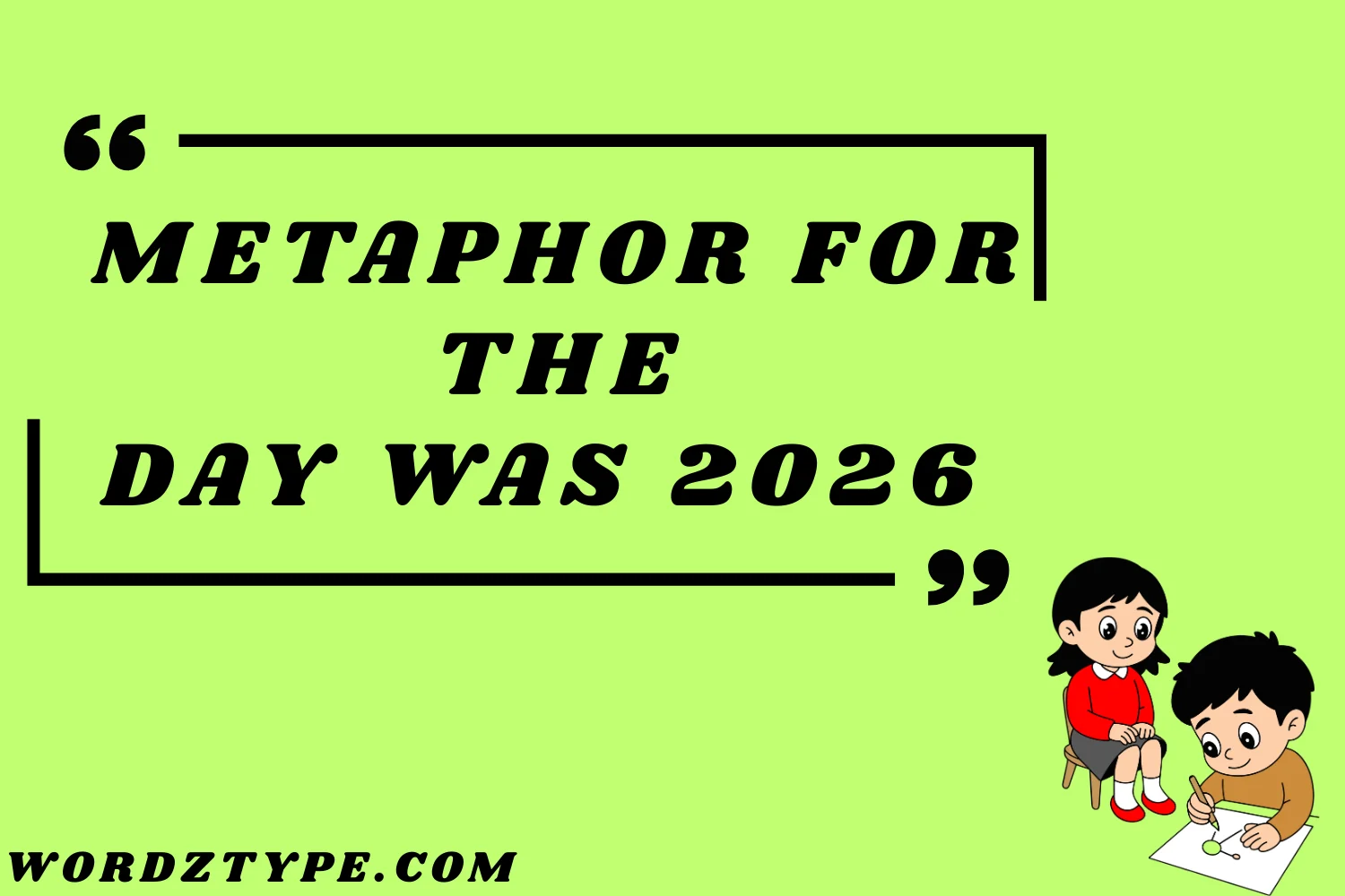 Metaphor for the Day Was