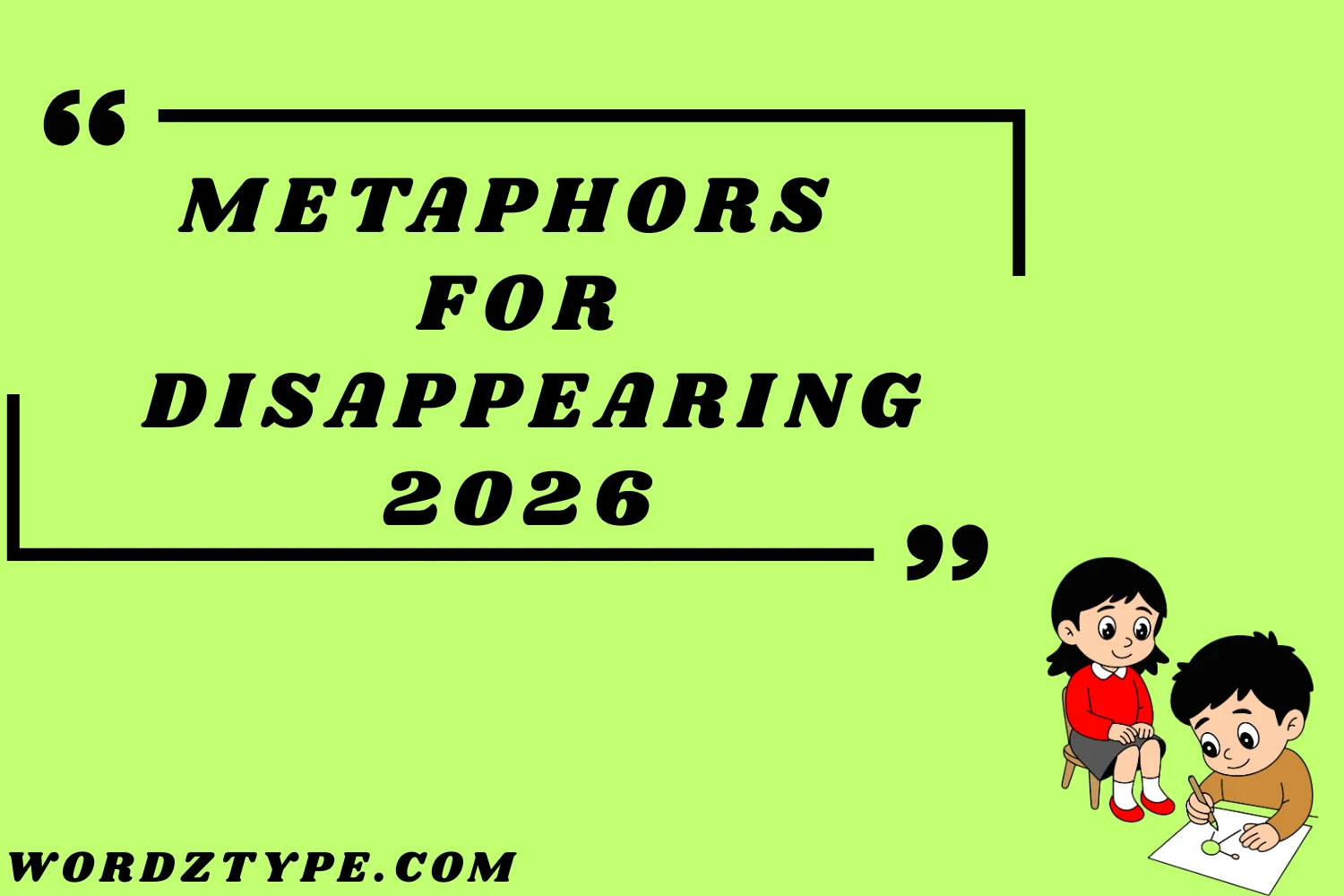 Metaphors for Disappearing