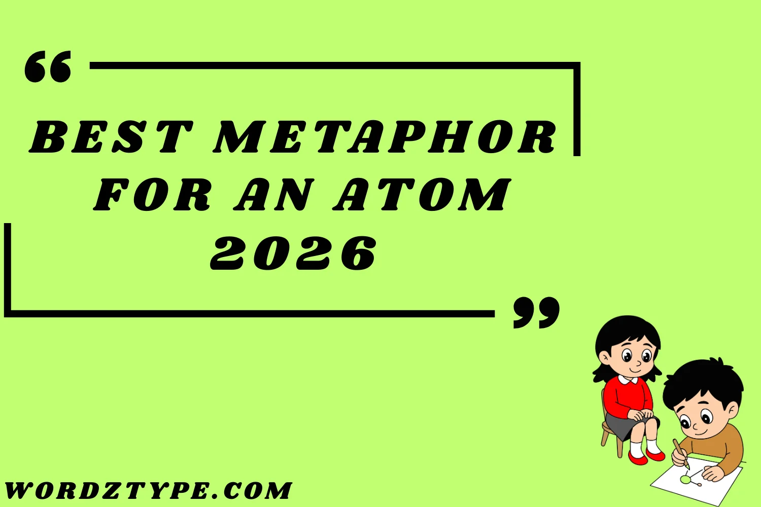 Best Metaphor for an Atom