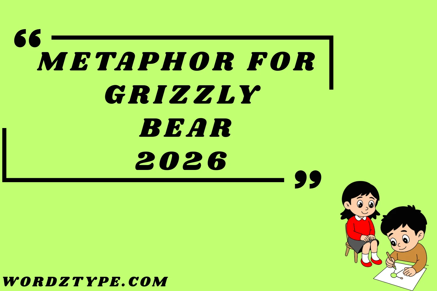 Metaphor for Grizzly Bear