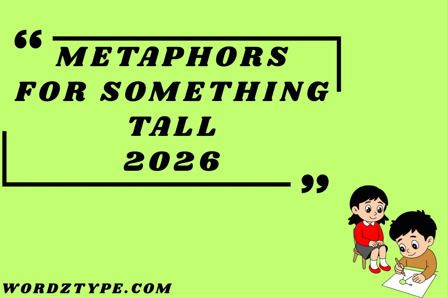 Metaphors for Something Tall