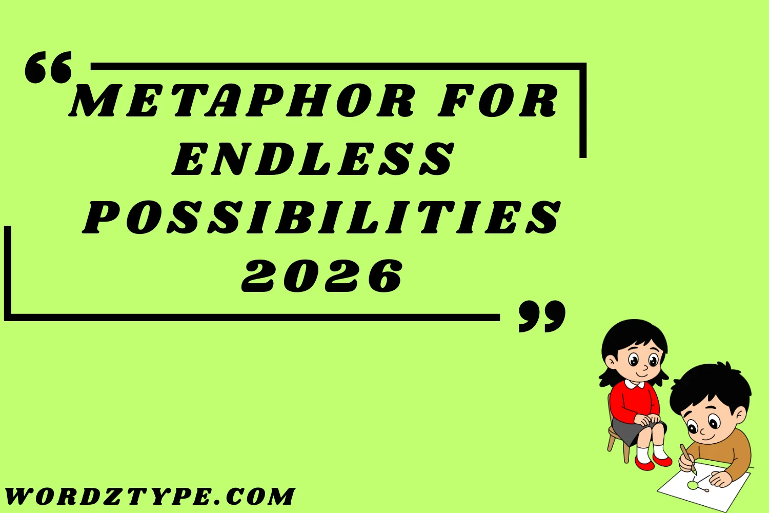 Metaphor for Endless Possibilities