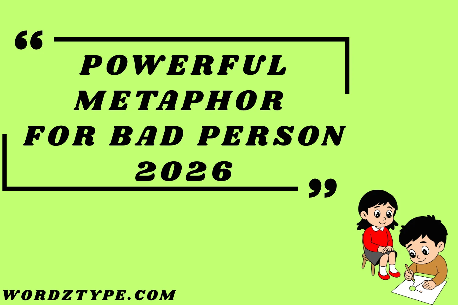 Powerful Metaphor for Bad Person