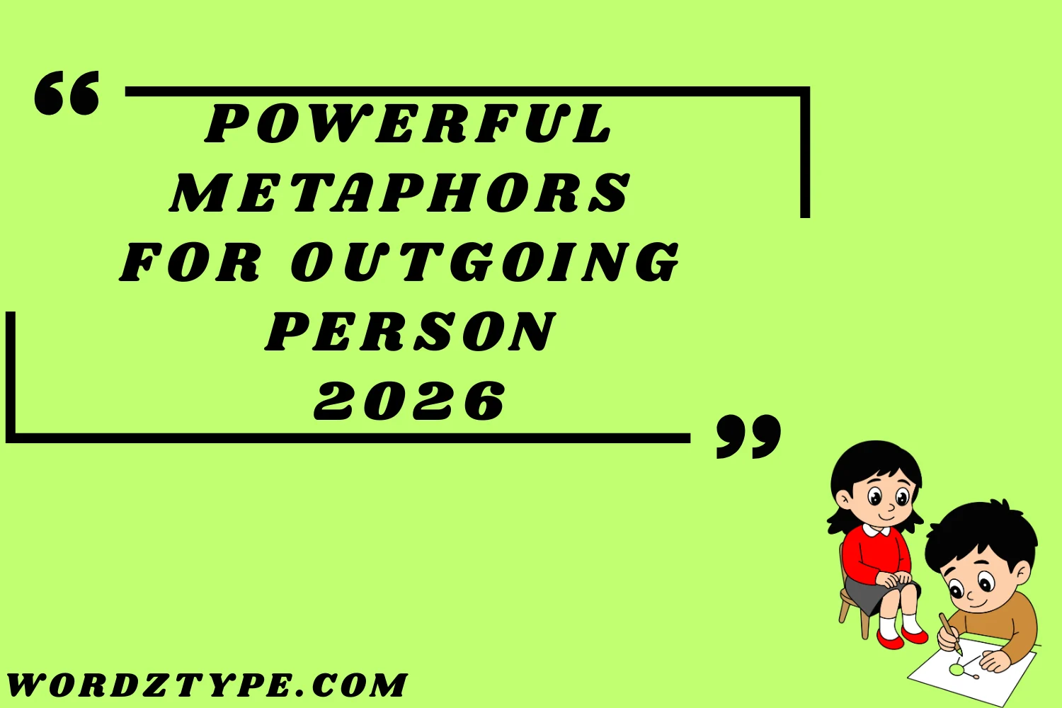 Powerful Metaphors for Outgoing Person