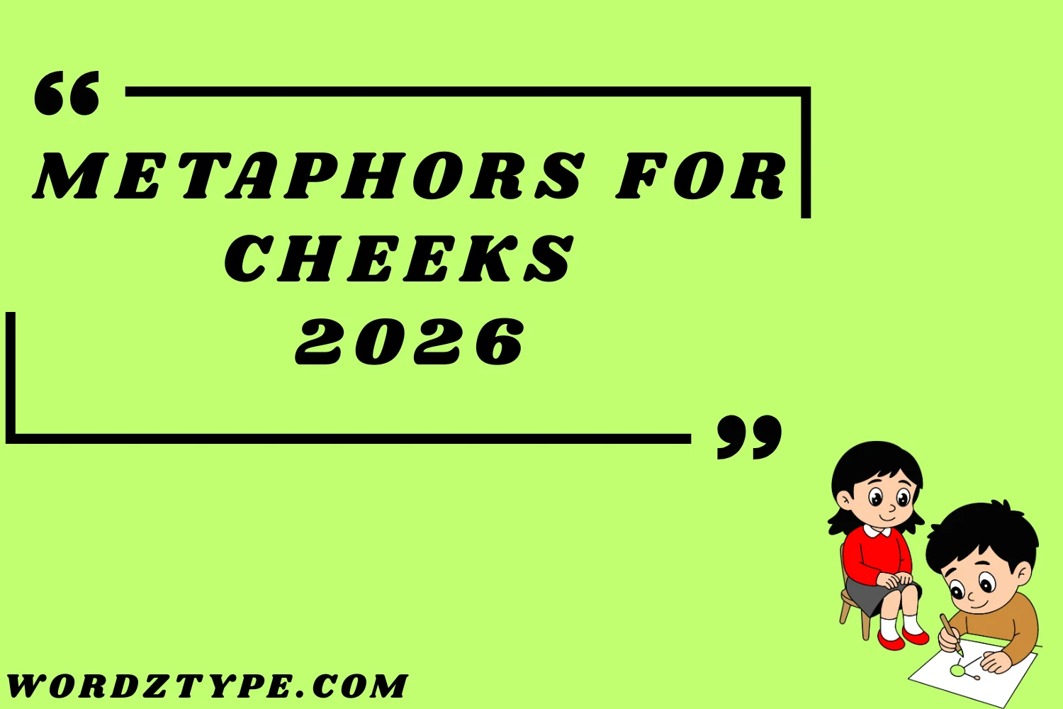 Metaphors for Cheeks