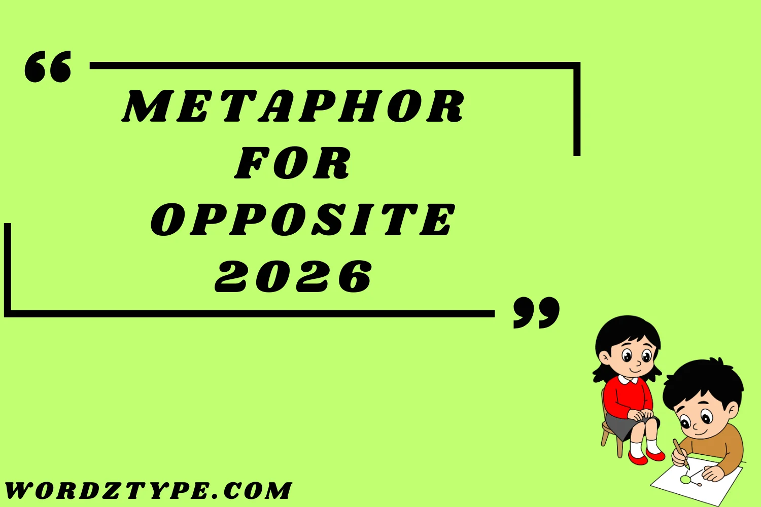 Metaphor for Opposite