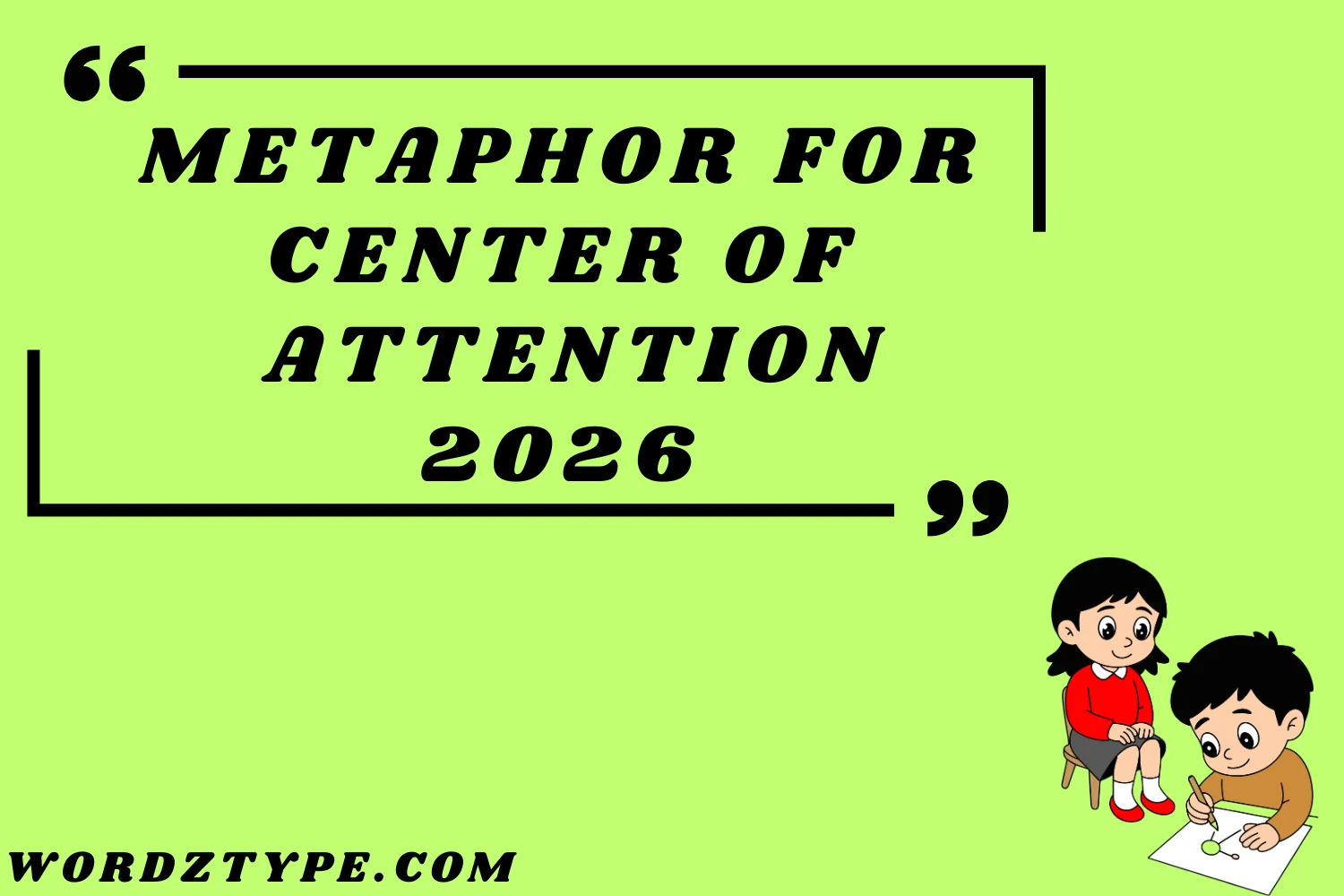 Metaphor for Center of Attention