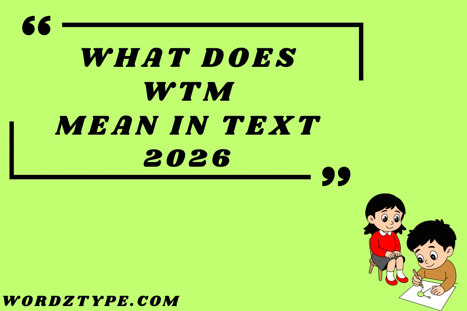 What Does WTM Mean in Text