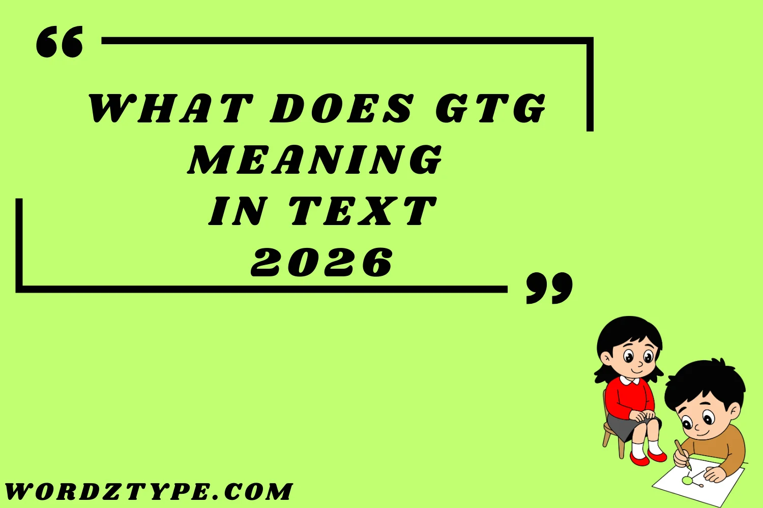 What Does gtg meaning in text