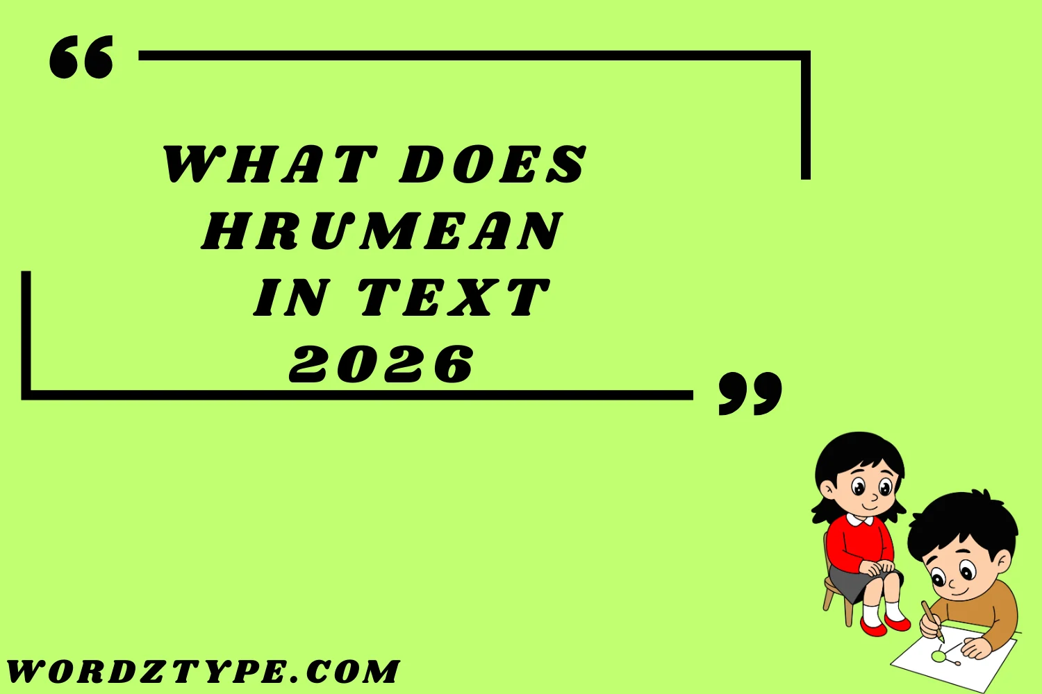 What Does hru mean in text