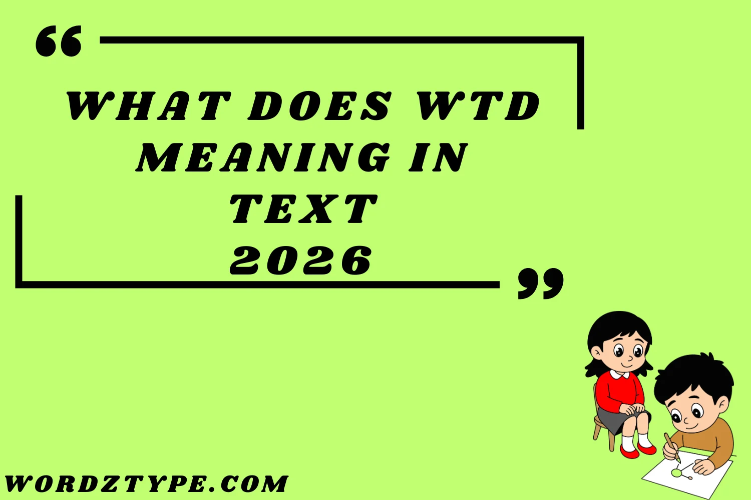 What Does WTD Meaning in Text