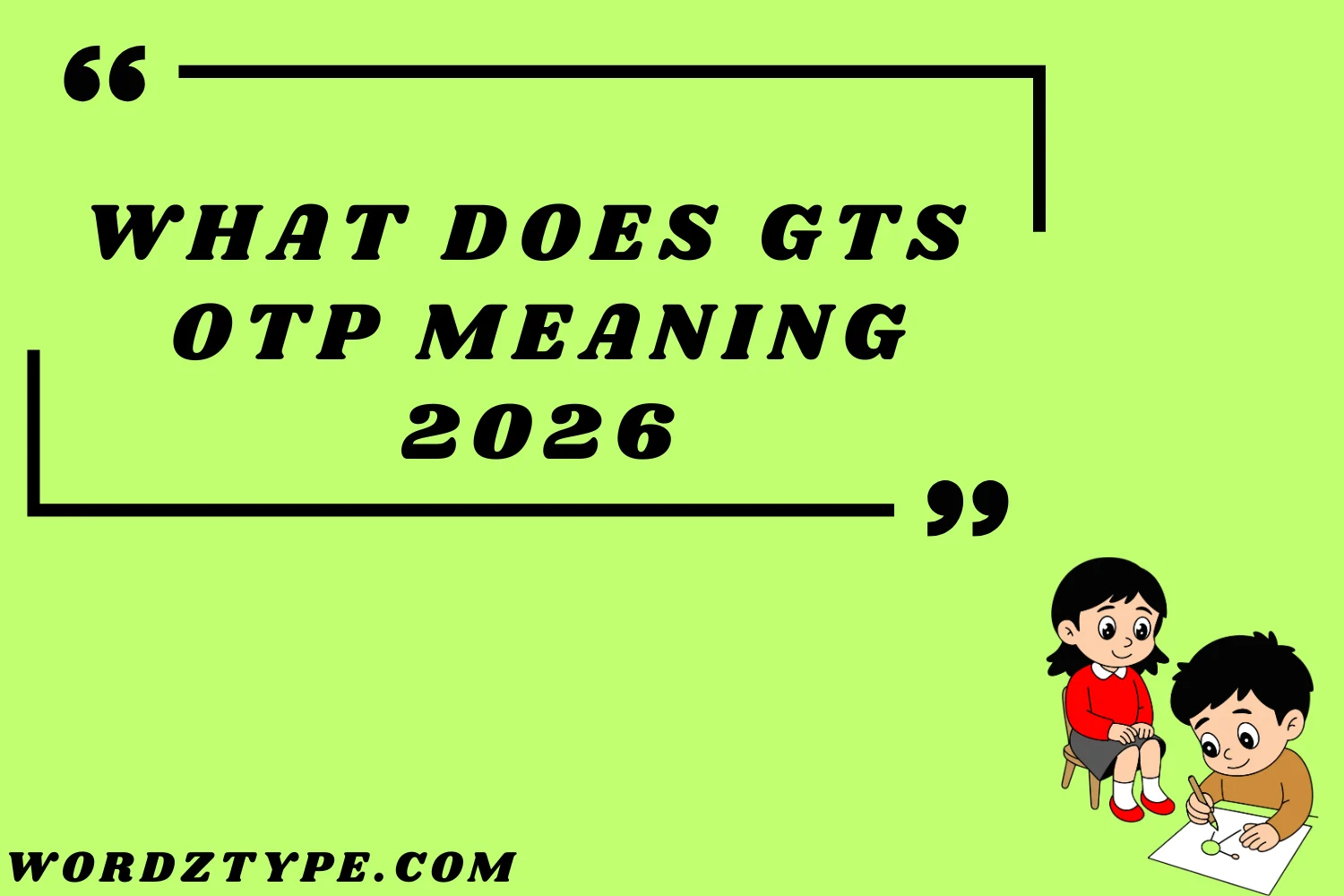 What Does GTS OTP Meaning