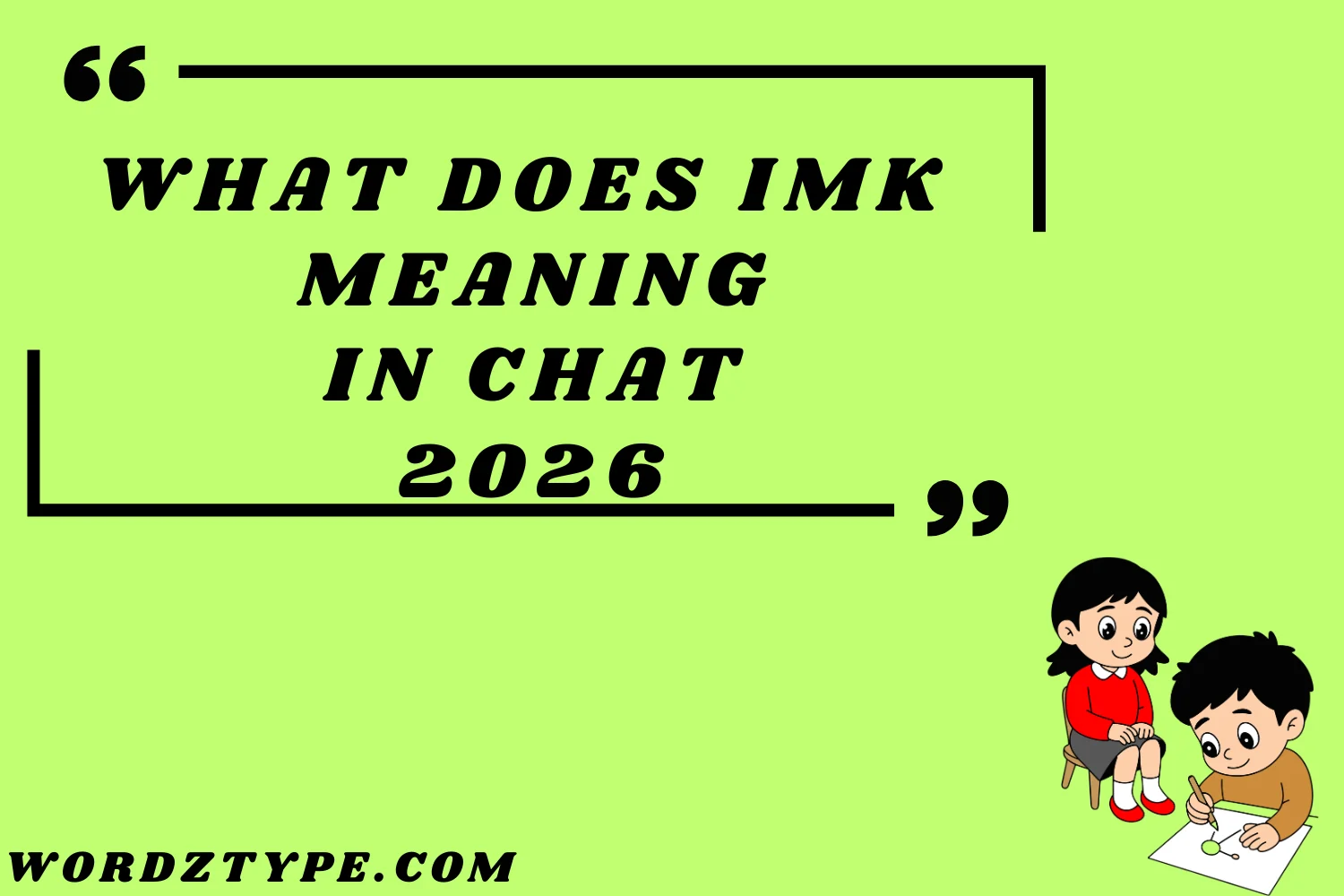 What Does IMK Meaning in Chat