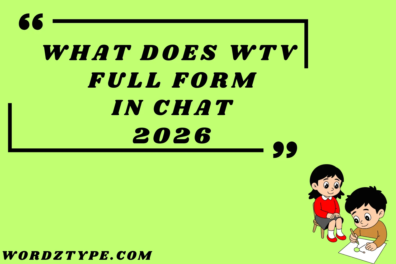 What Does WTV Full Form in Chat