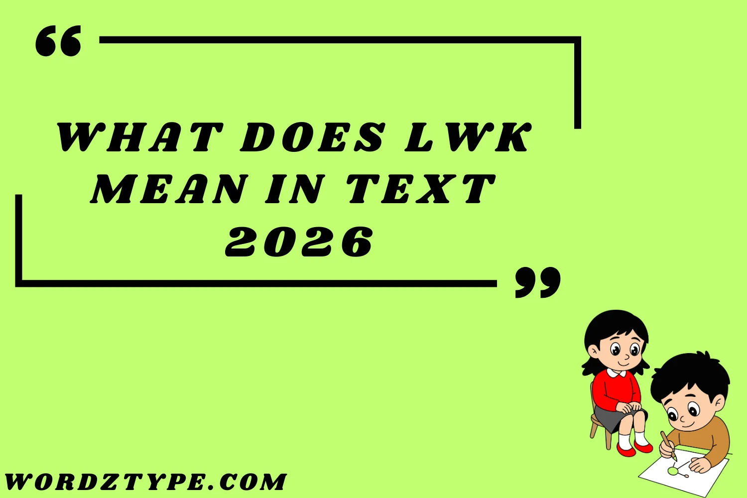 What Does LWK Mean in Text
