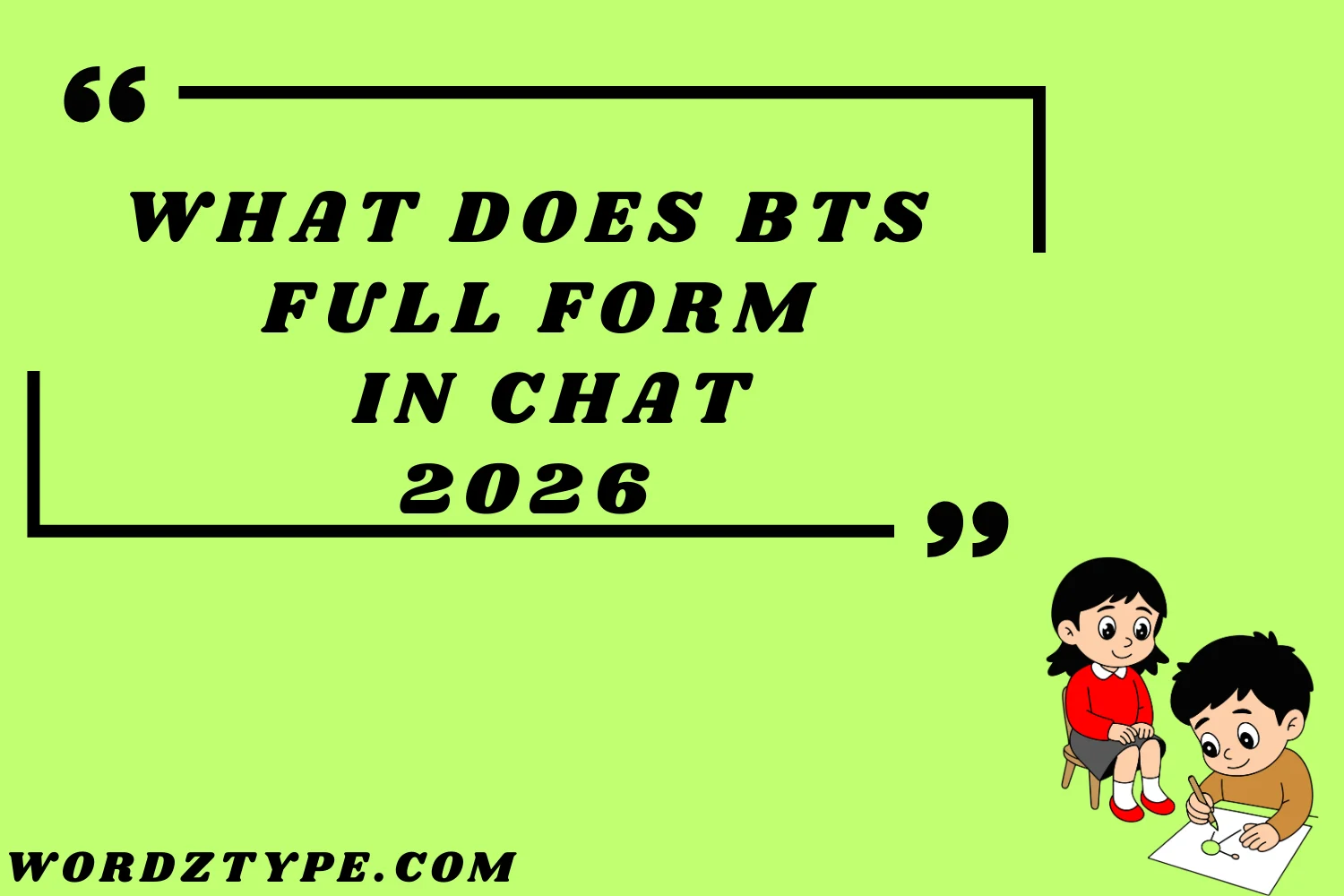 What Does BTS Full Form in Chat