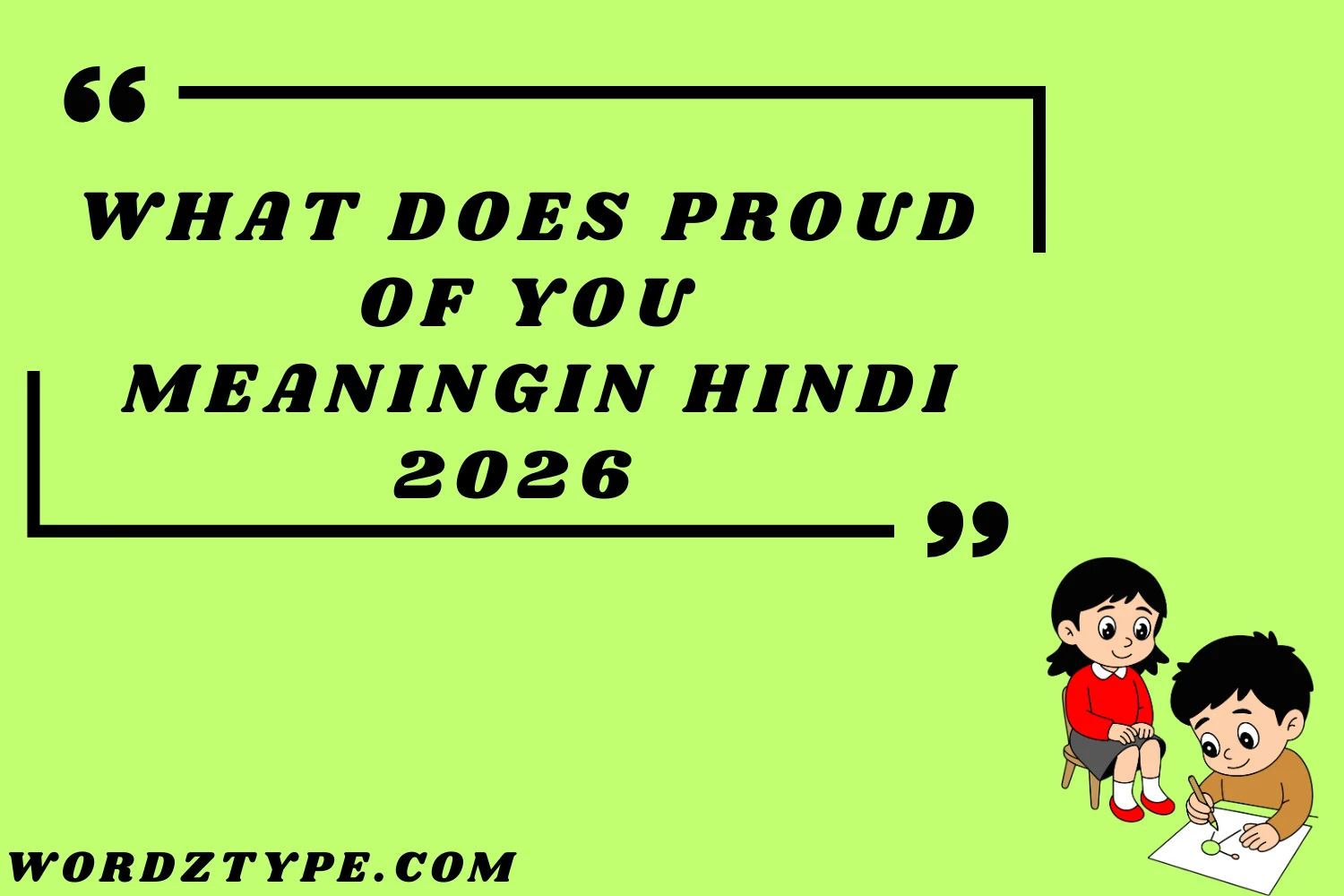 What Does proud of you meaning in hindi