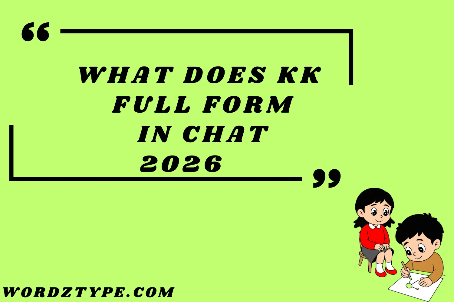 What Does KK Full Form in Chat