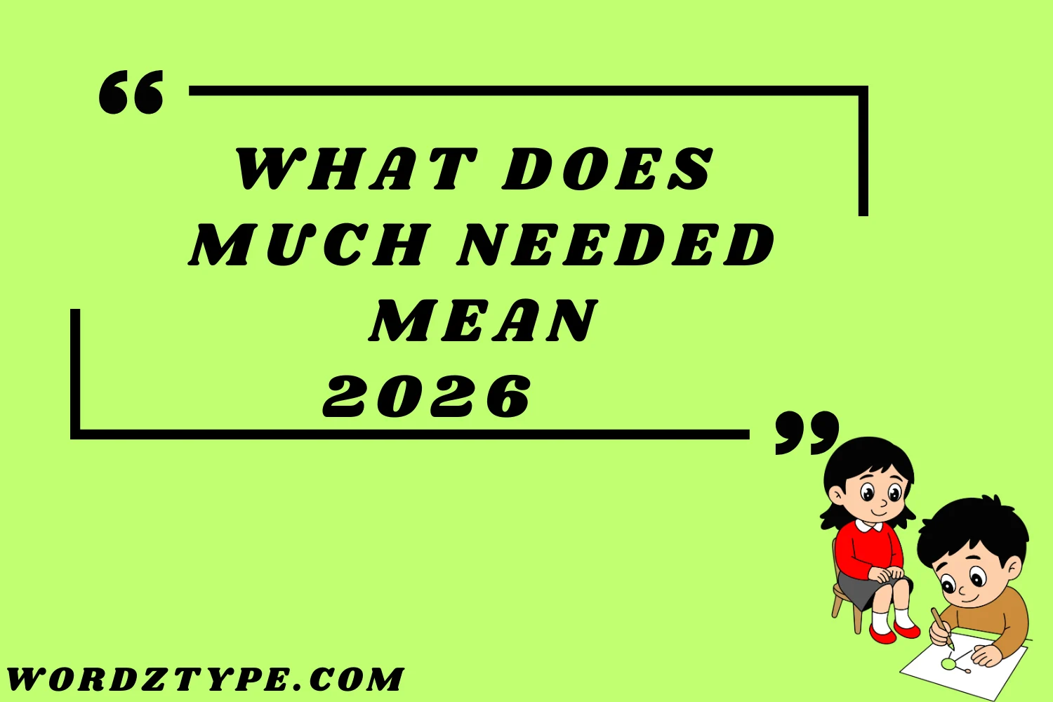 What Does Much Needed Mean