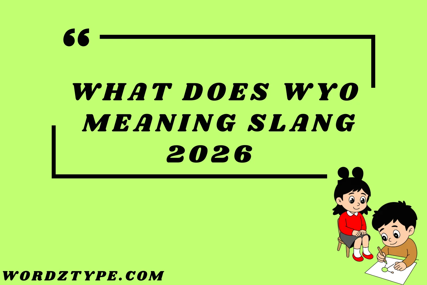 What Does WYO Meaning Slang