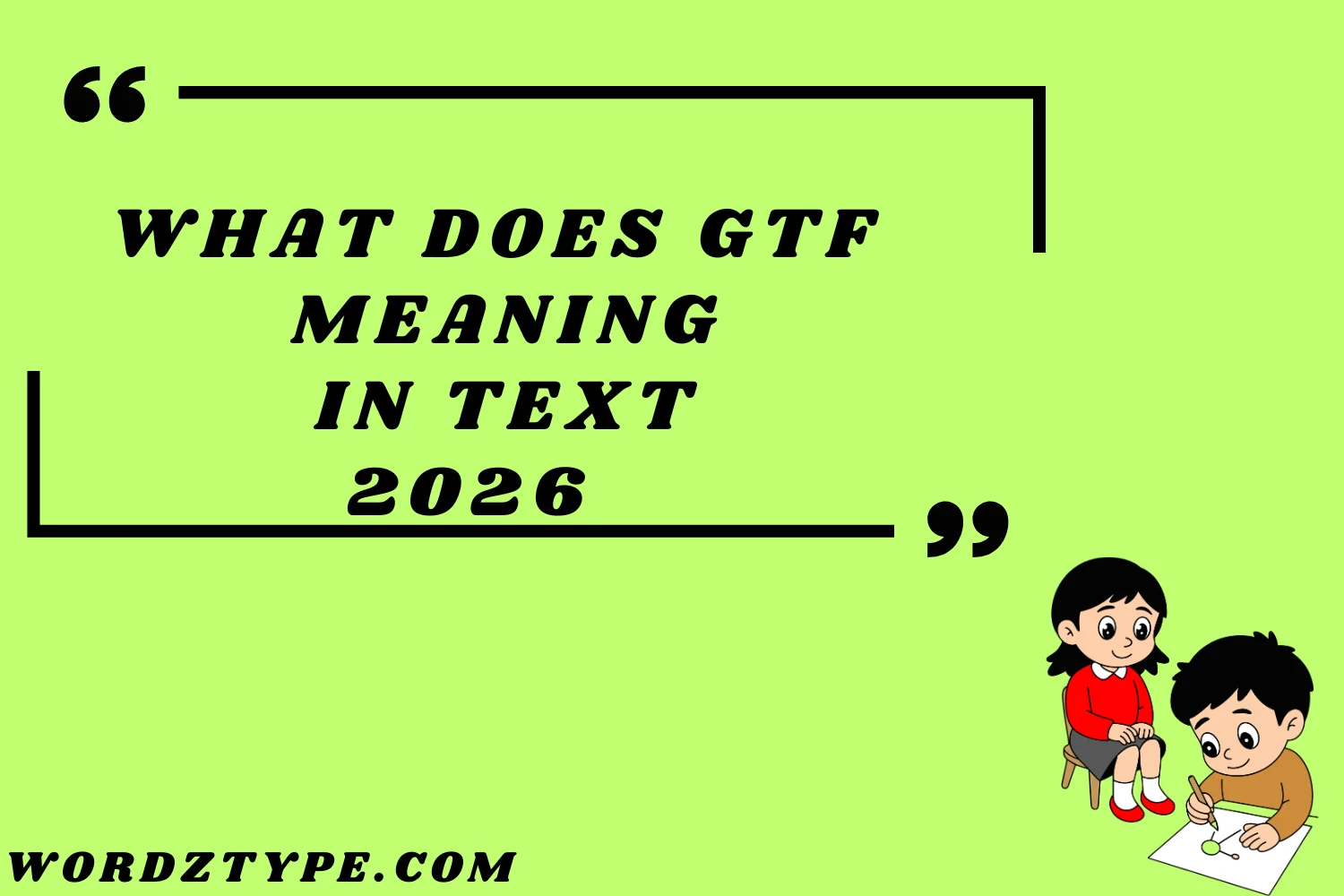 What Does gtf meaning in text