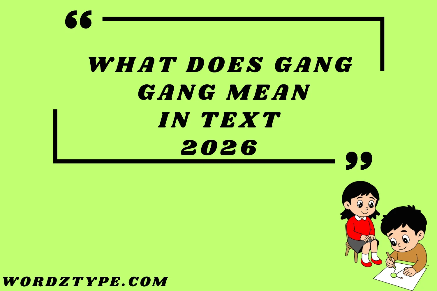 What Does Gang Gang Mean in text