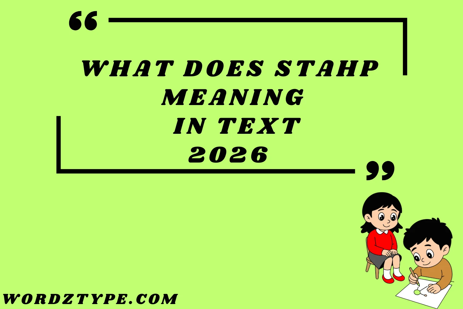 What Does Stahp Meaning in Text