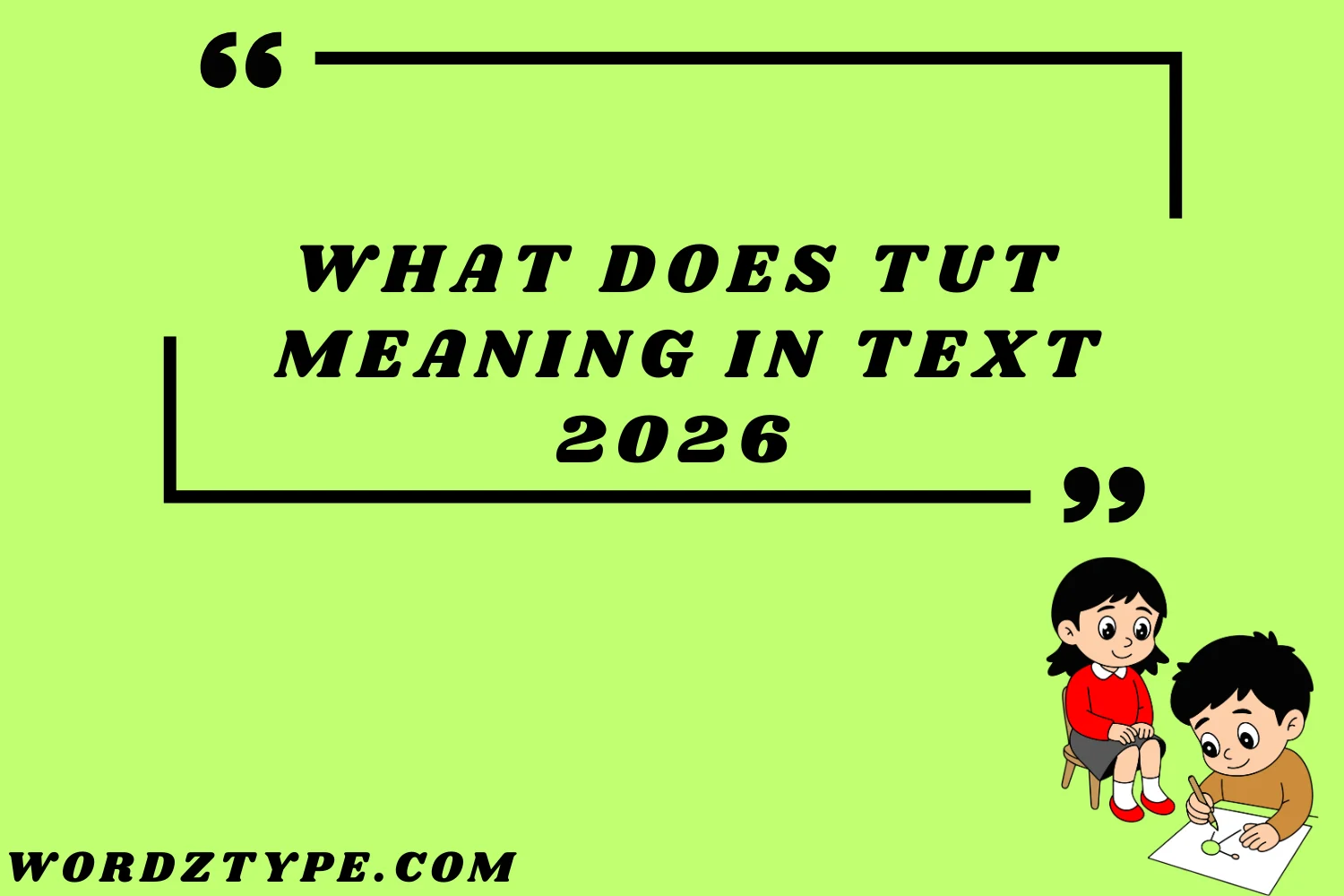 What Does Tut Meaning in Text