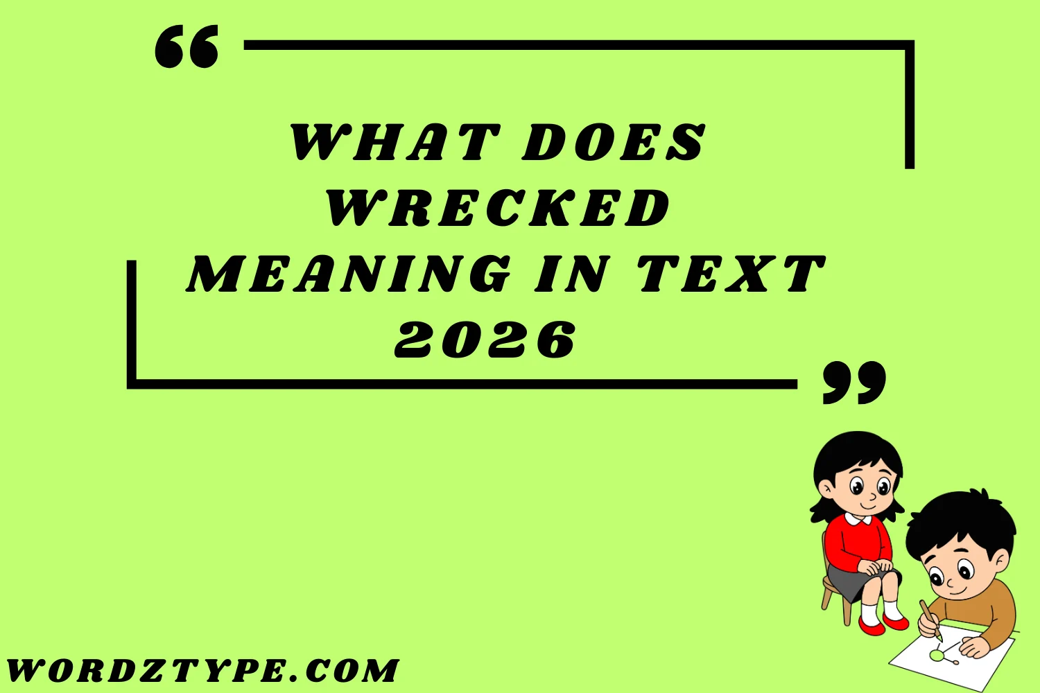 What Does Wrecked Meaning in Text