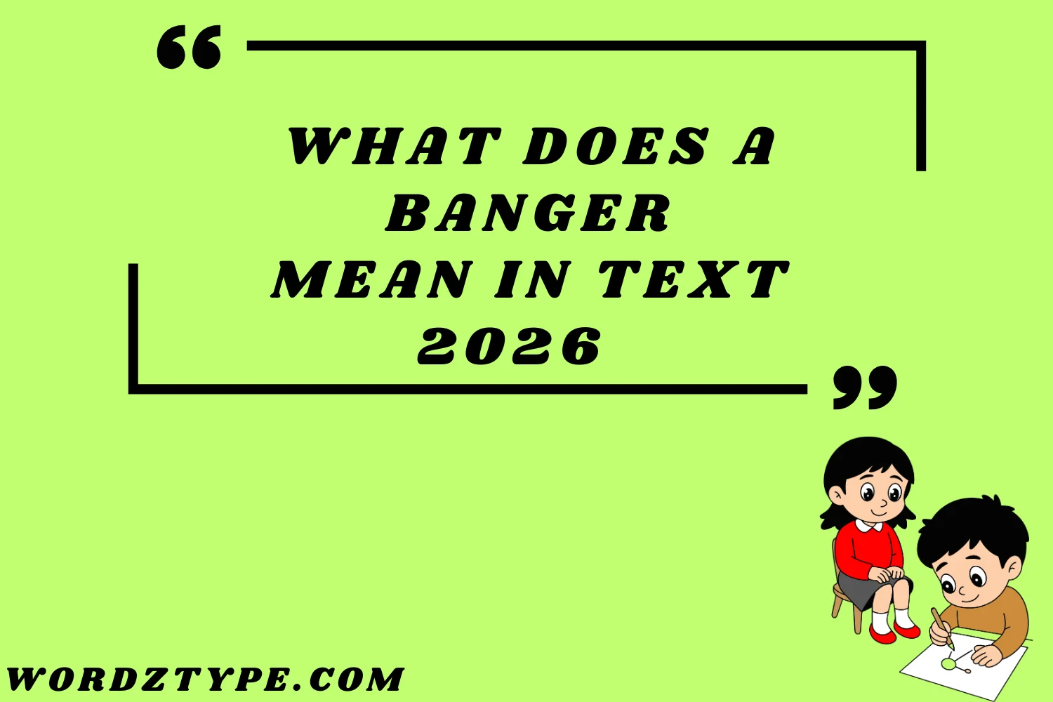 What Does a Banger Mean in text